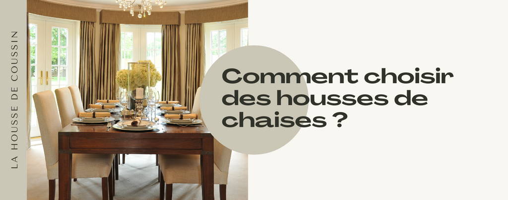 Comment Choisir des Housses de Chaises ?