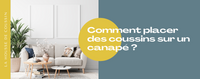 Comment Placer des Coussins sur un Canapé ?